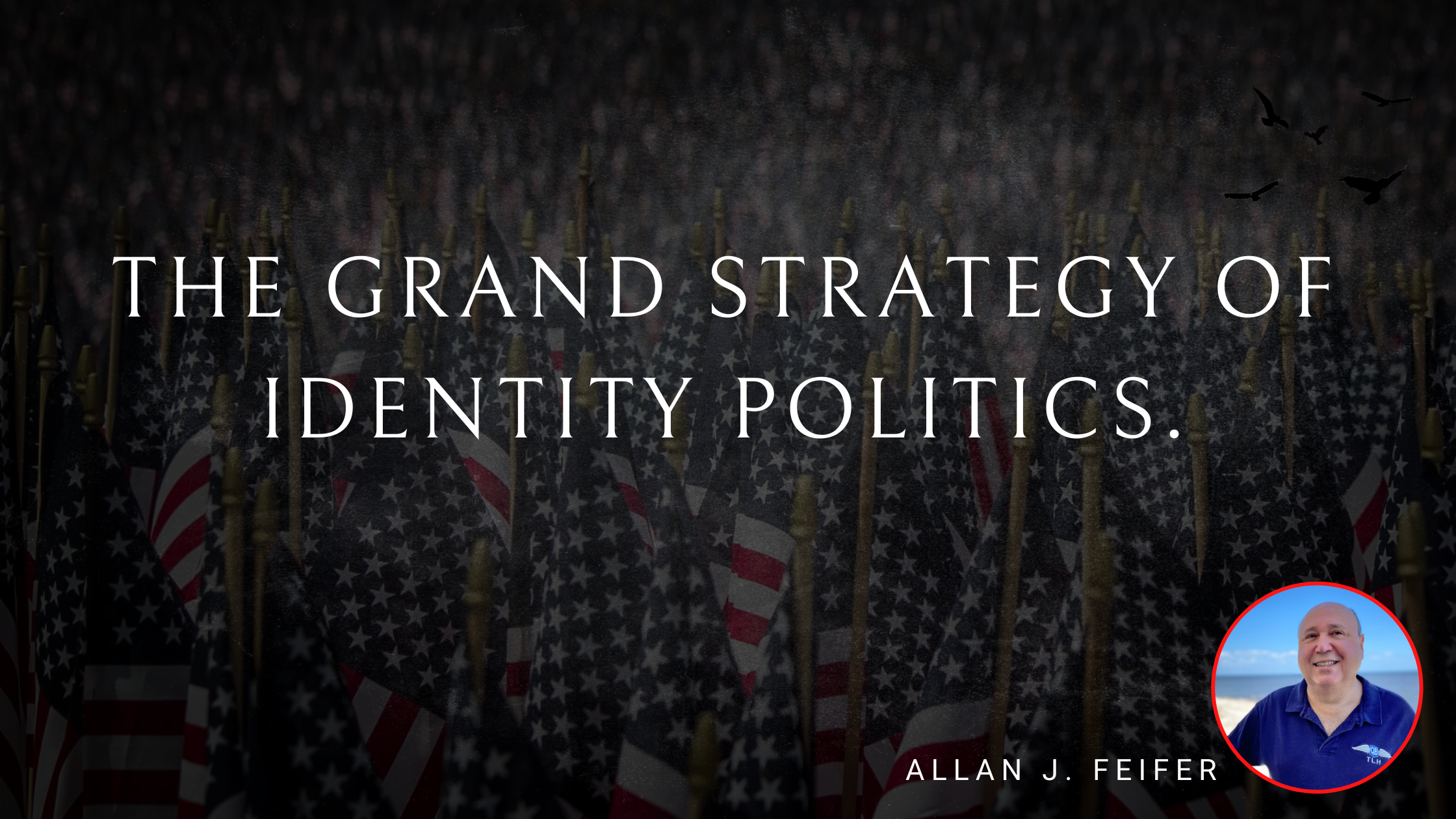 The Grand Strategy of Identity Politics