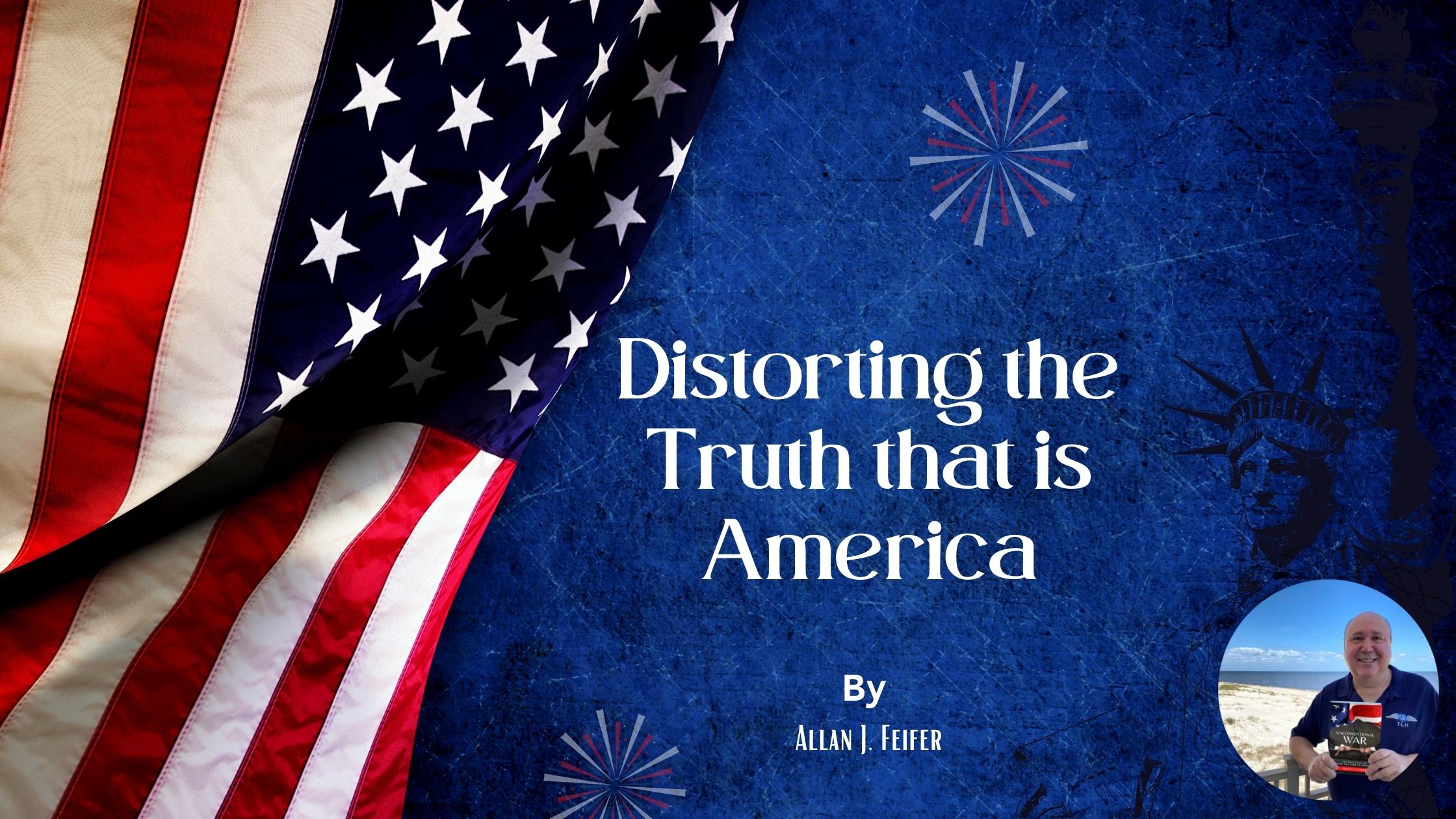 Distorting the Truth that is America
