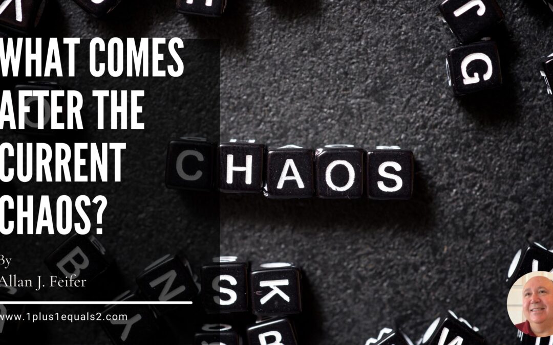 What Comes After the Current Chaos?