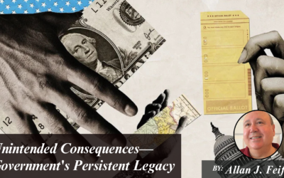 Unintended Consequences—Government’s Persistent Legacy